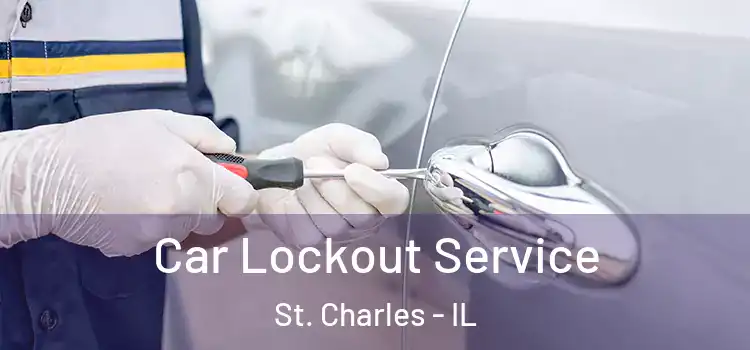 Car Lockout Service St. Charles - IL
