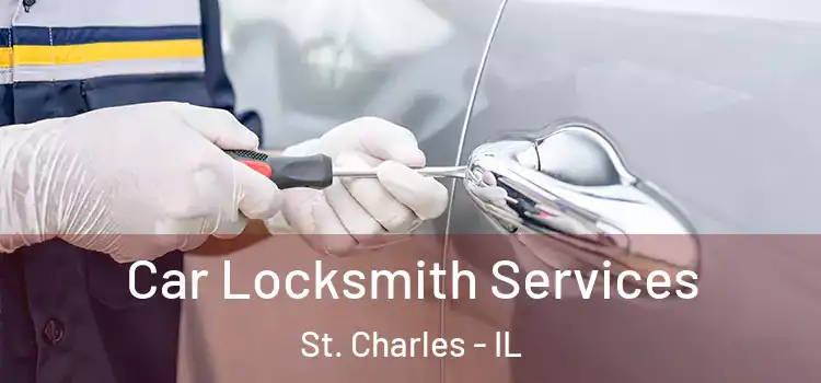  Car Locksmith Services St. Charles - IL