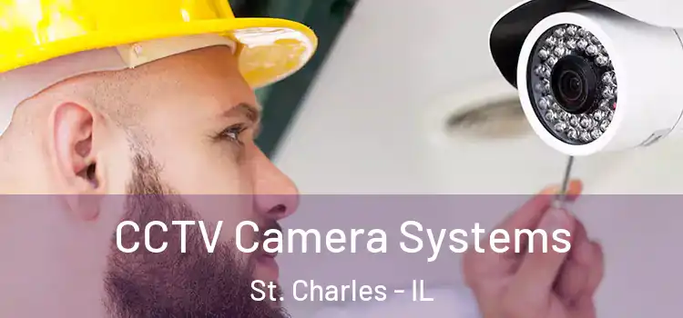  CCTV Camera Systems St. Charles - IL