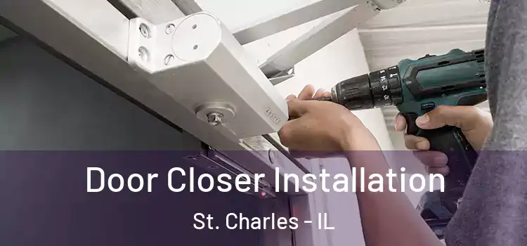  Door Closer Installation St. Charles - IL