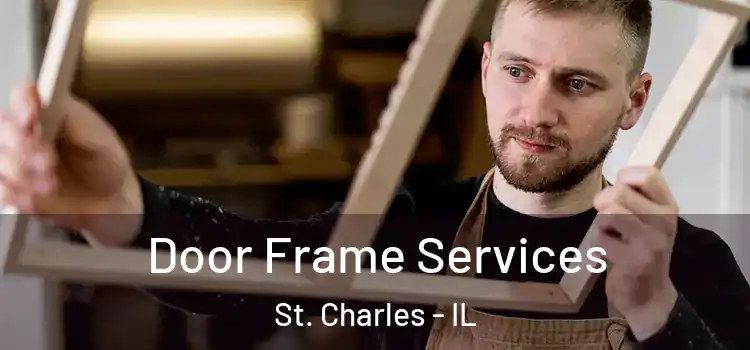  Door Frame Services St. Charles - IL