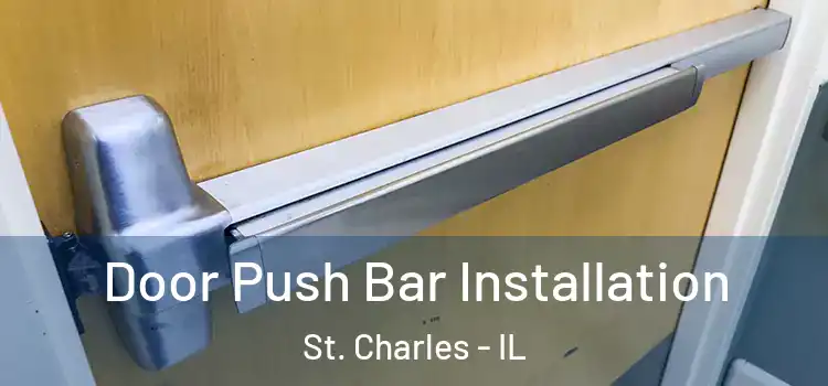 Door Push Bar Installation St. Charles - IL
