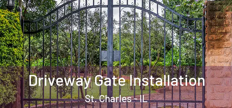 Driveway Gate Installation St. Charles - IL