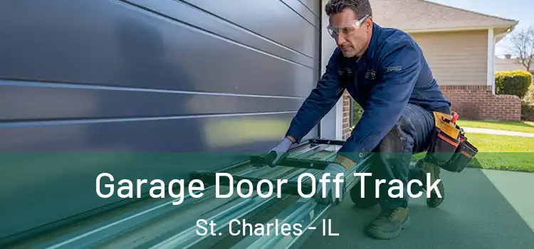  Garage Door Off Track St. Charles - IL