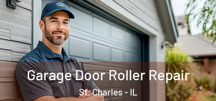  Garage Door Roller Repair St. Charles - IL