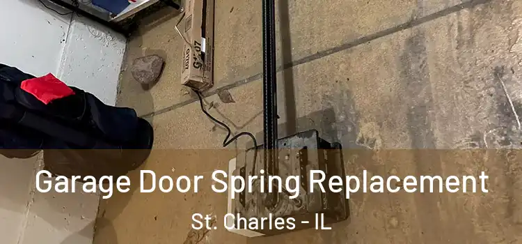  Garage Door Spring Replacement St. Charles - IL