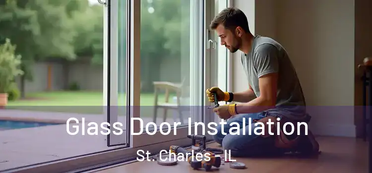 Glass Door Installation St. Charles - IL