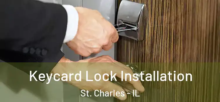 Keycard Lock Installation St. Charles - IL