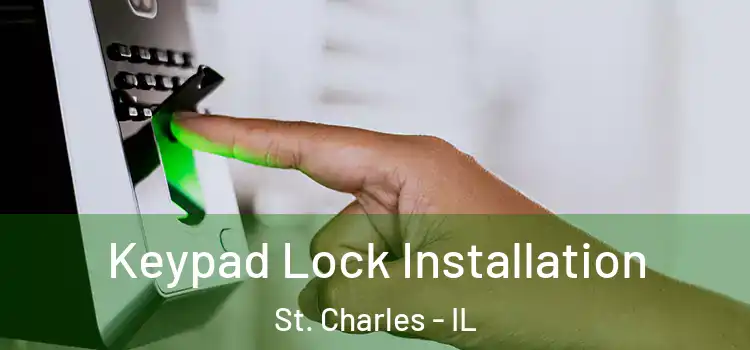  Keypad Lock Installation St. Charles - IL