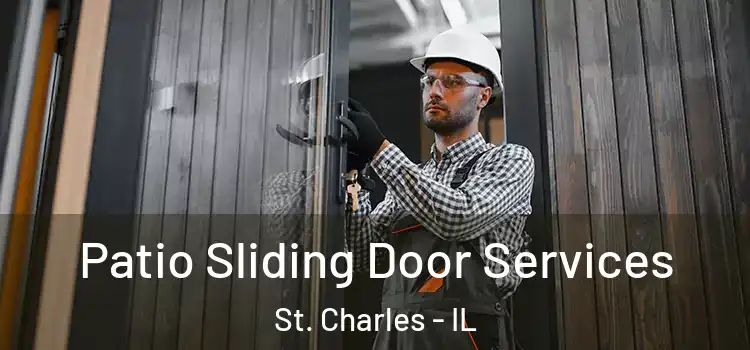Patio Sliding Door Services St. Charles - IL
