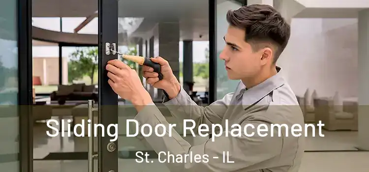 Sliding Door Replacement St. Charles - IL