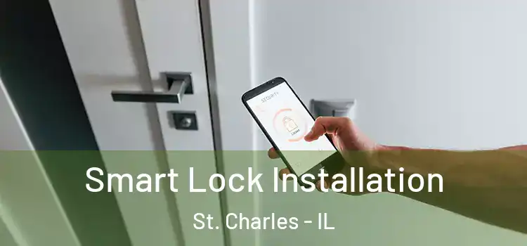  Smart Lock Installation St. Charles - IL