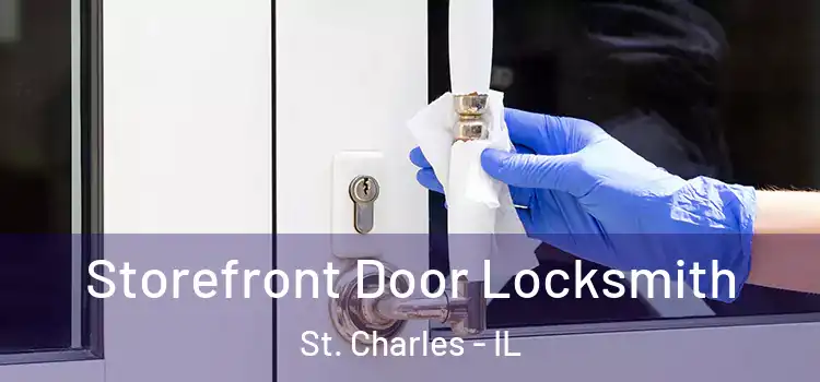  Storefront Door Locksmith St. Charles - IL